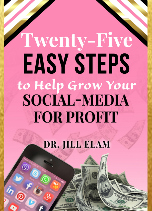 Twenty-Five Easy Steps to Grow Your Social Media for Profit